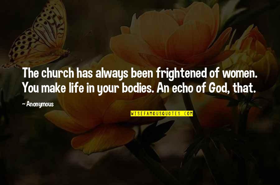Waiting For Your True Love Quotes By Anonymous: The church has always been frightened of women.