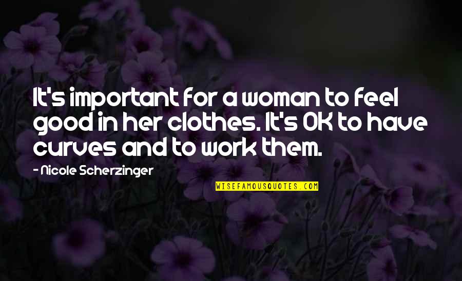 Waiting In The Bible Quotes By Nicole Scherzinger: It's important for a woman to feel good