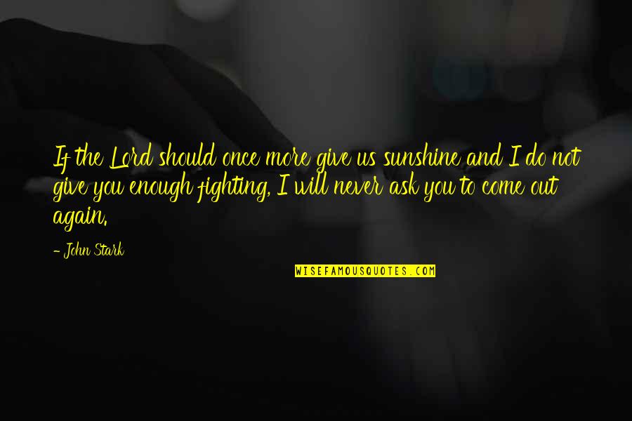 Waiting On A Married Man Quotes By John Stark: If the Lord should once more give us