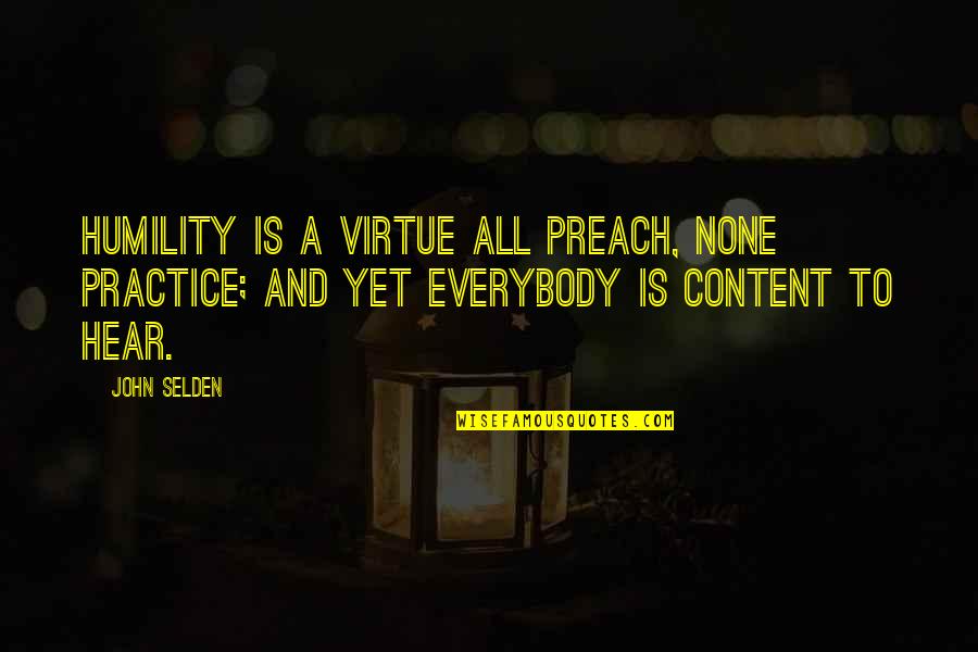 Waiting Phone Call Quotes By John Selden: Humility is a virtue all preach, none practice;