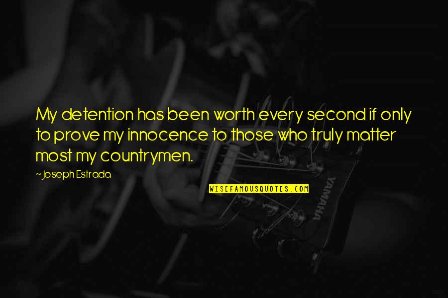 Waiting Selfie Quotes By Joseph Estrada: My detention has been worth every second if Waiting Selfie Quotes By Joseph Estrada: My detention has been worth every second if