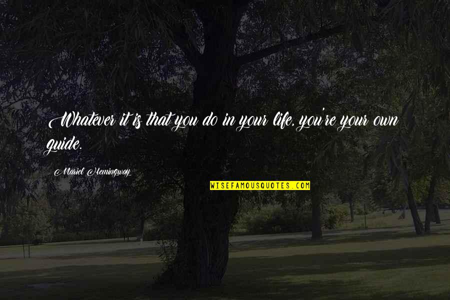 Waitley Battery Quotes By Mariel Hemingway: Whatever it is that you do in your Waitley Battery Quotes By Mariel Hemingway: Whatever it is that you do in your
