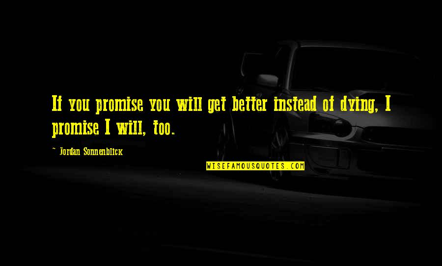 Waitress Quotes Quotes By Jordan Sonnenblick: If you promise you will get better instead