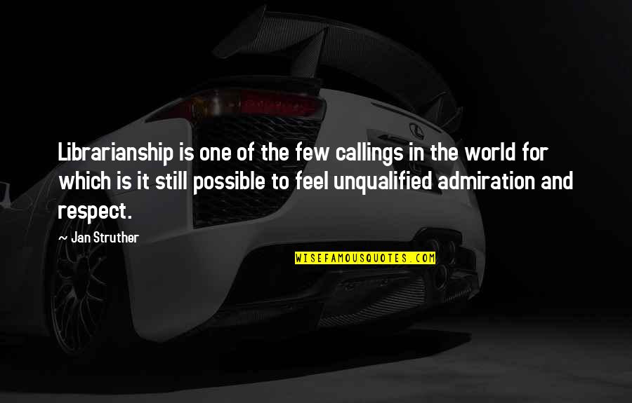 Waitstaff Day Quotes By Jan Struther: Librarianship is one of the few callings in