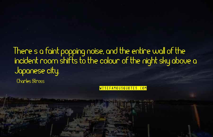 Waitzkin Quotes By Charles Stross: There's a faint popping noise, and the entire Waitzkin Quotes By Charles Stross: There's a faint popping noise, and the entire