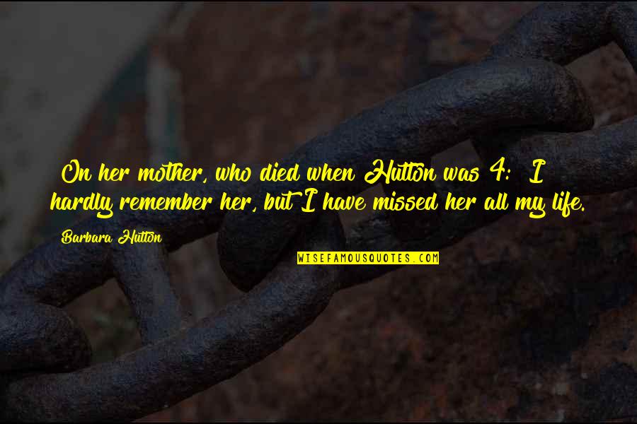 Wajada Quotes By Barbara Hutton: [On her mother, who died when Hutton was Wajada Quotes By Barbara Hutton: [On her mother, who died when Hutton was