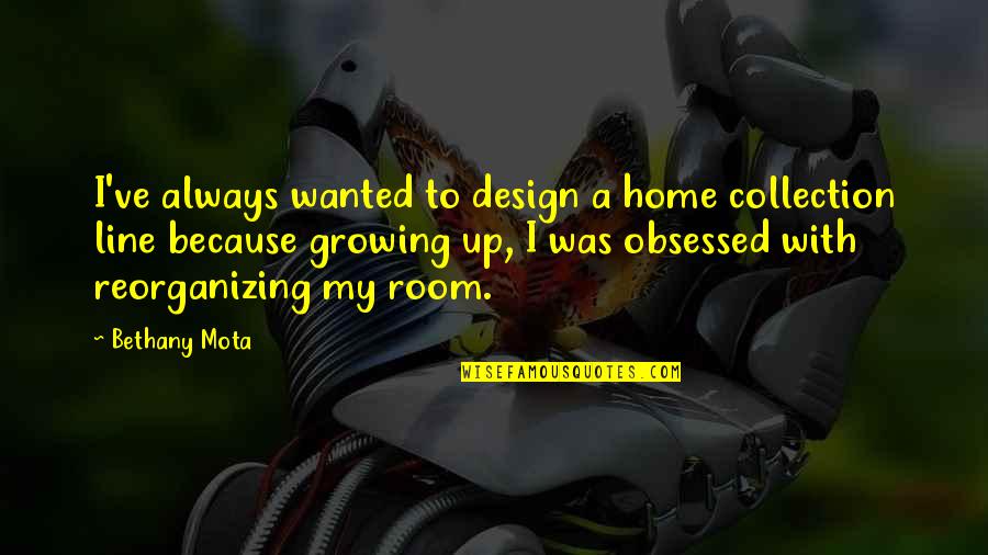 Wajadalibaghdadihdcom Quotes By Bethany Mota: I've always wanted to design a home collection
