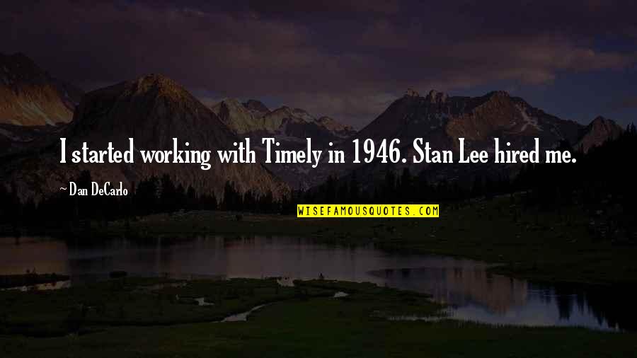 Wajah Quotes By Dan DeCarlo: I started working with Timely in 1946. Stan