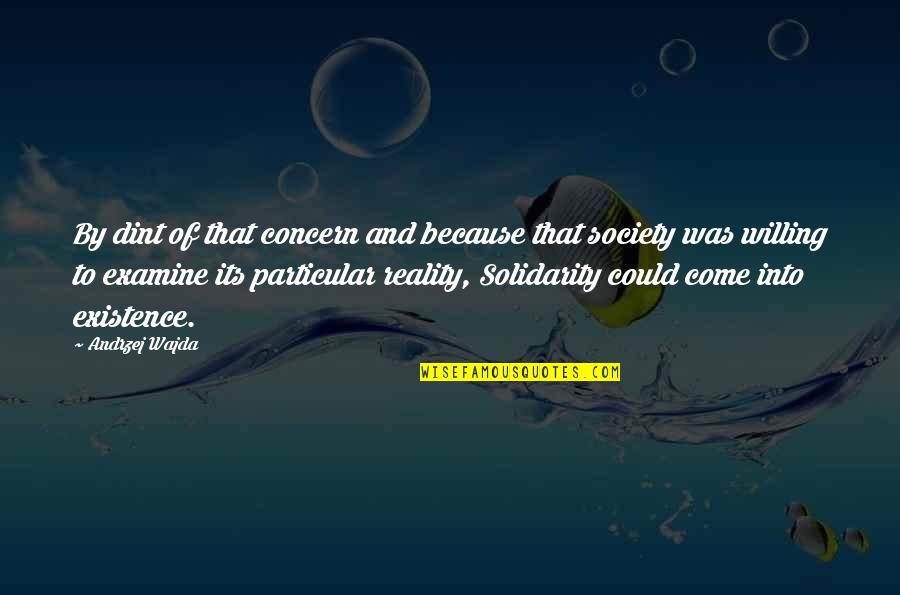 Wajda Andrzej Quotes By Andrzej Wajda: By dint of that concern and because that Wajda Andrzej Quotes By Andrzej Wajda: By dint of that concern and because that