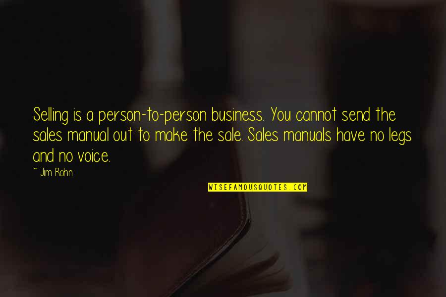 Wajda Woofer Quotes By Jim Rohn: Selling is a person-to-person business. You cannot send