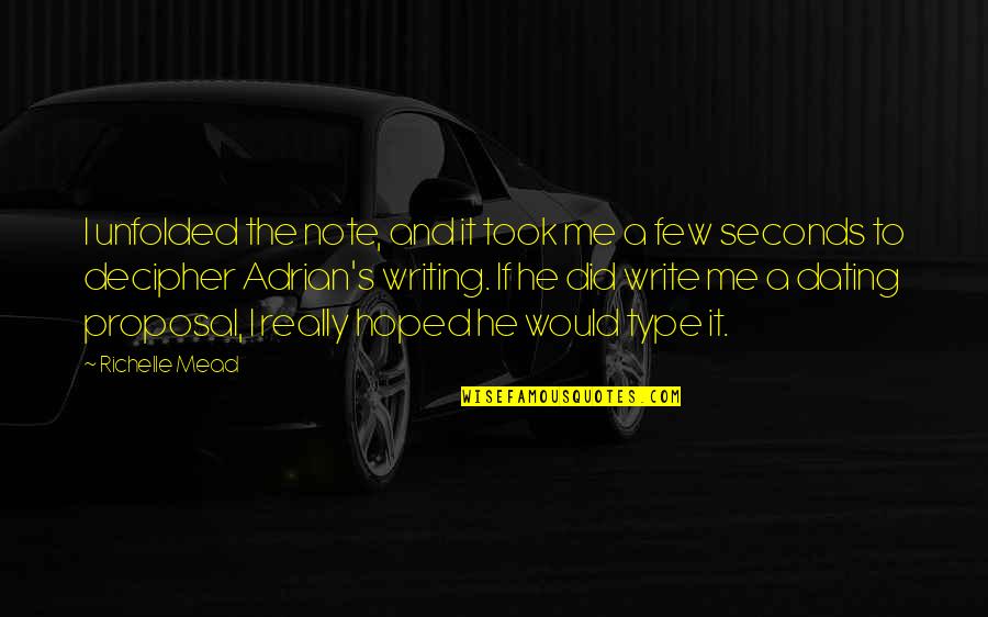 Wajeeh West Quotes By Richelle Mead: I unfolded the note, and it took me Wajeeh West Quotes By Richelle Mead: I unfolded the note, and it took me