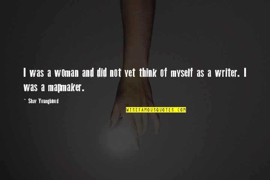 Wajid Zia Quotes By Shay Youngblood: I was a woman and did not yet