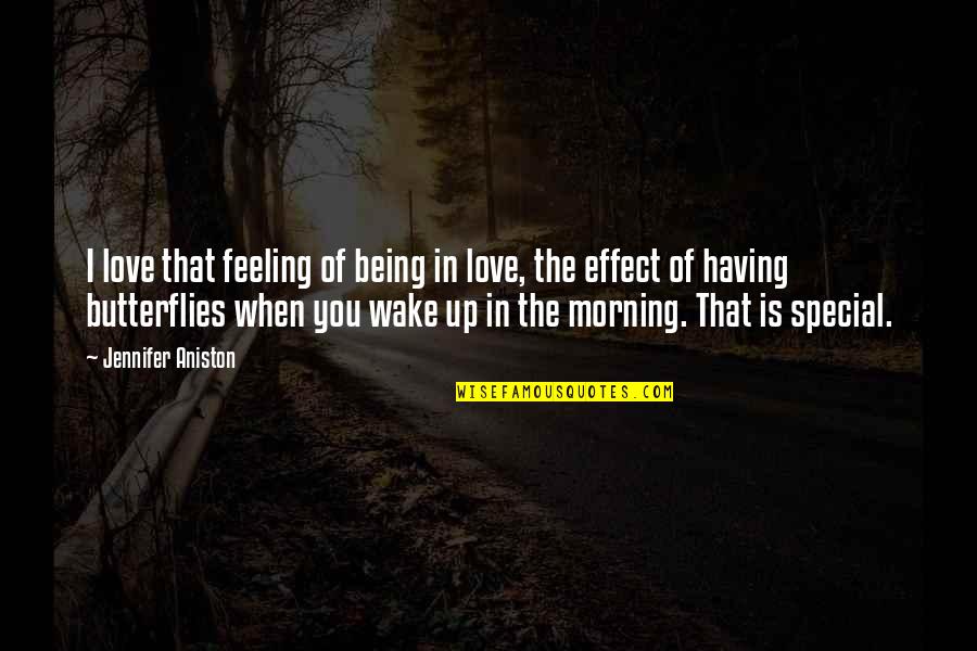 Wake Up In The Morning Love Quotes By Jennifer Aniston: I love that feeling of being in love,