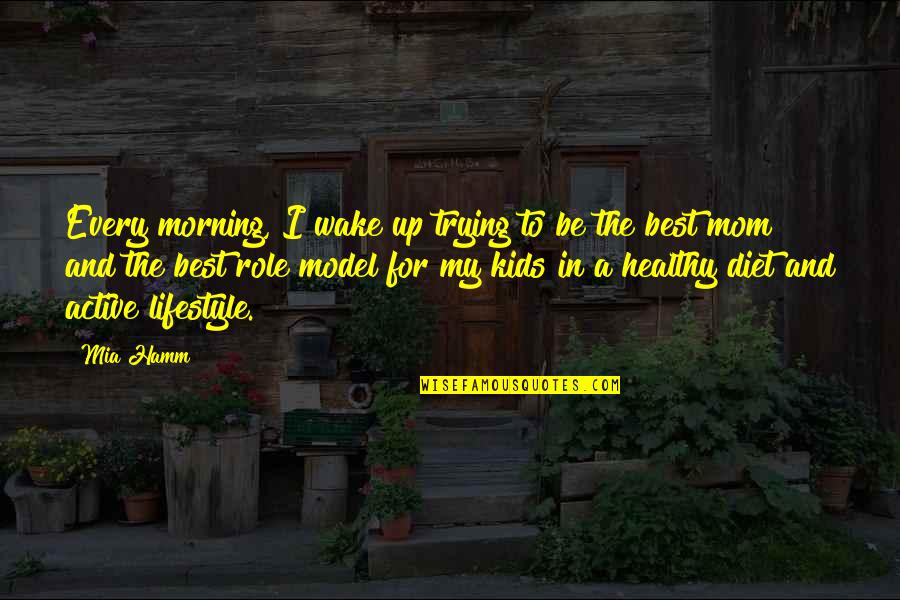 Wake Up Morning Quotes By Mia Hamm: Every morning, I wake up trying to be Wake Up Morning Quotes By Mia Hamm: Every morning, I wake up trying to be