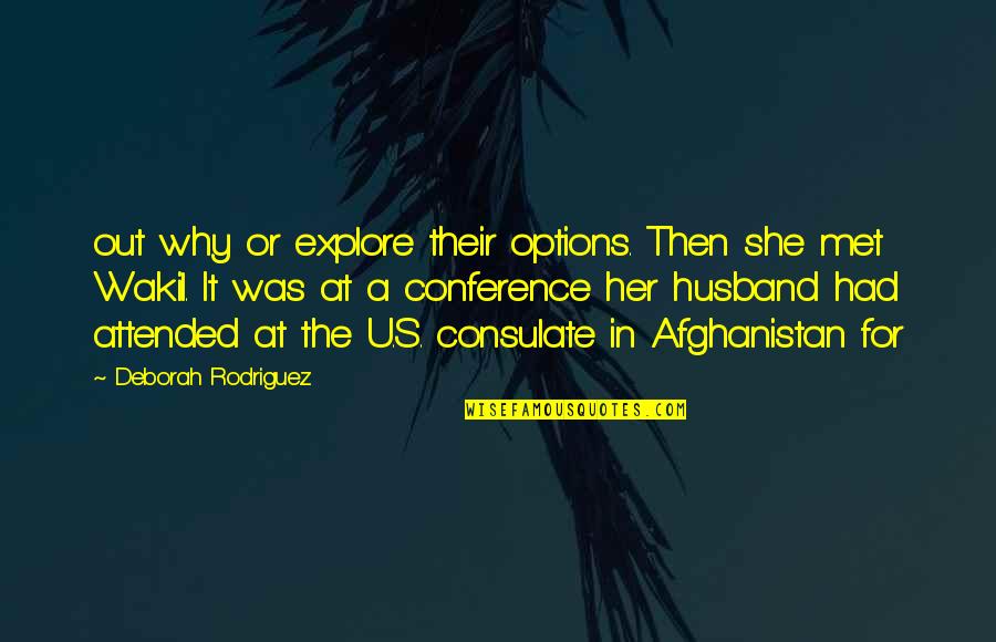 Wakil Quotes By Deborah Rodriguez: out why or explore their options. Then she