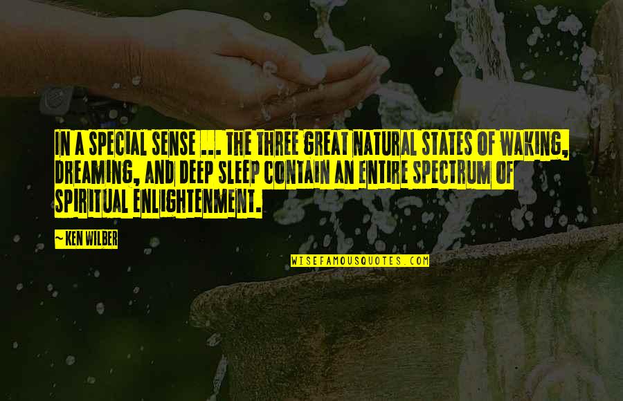 Waking The Quotes By Ken Wilber: In a special sense ... the three great Waking The Quotes By Ken Wilber: In a special sense ... the three great