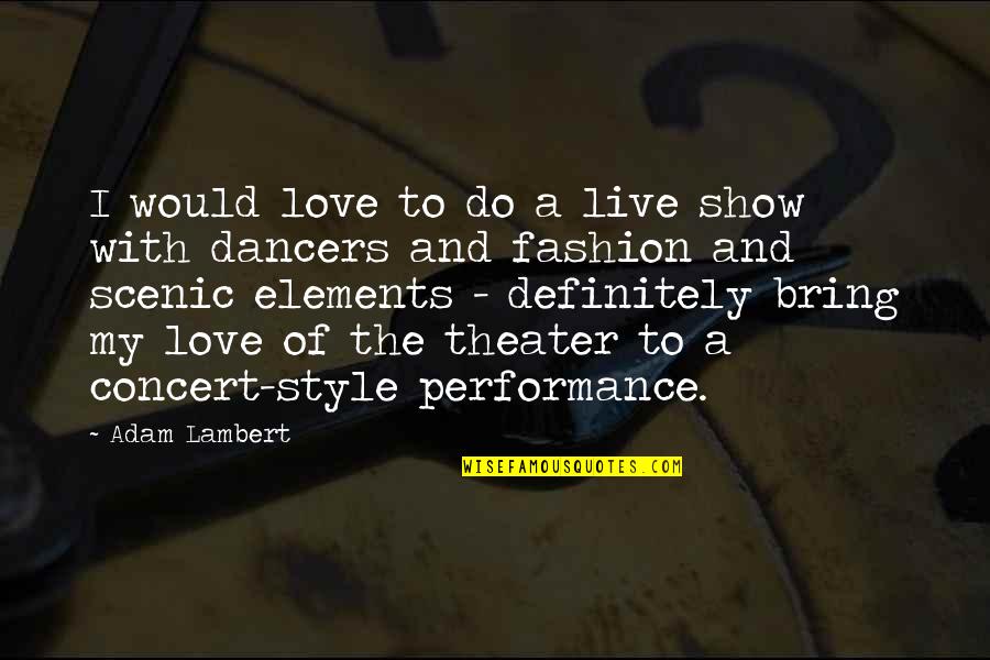 Wakko Warner Quotes By Adam Lambert: I would love to do a live show Wakko Warner Quotes By Adam Lambert: I would love to do a live show