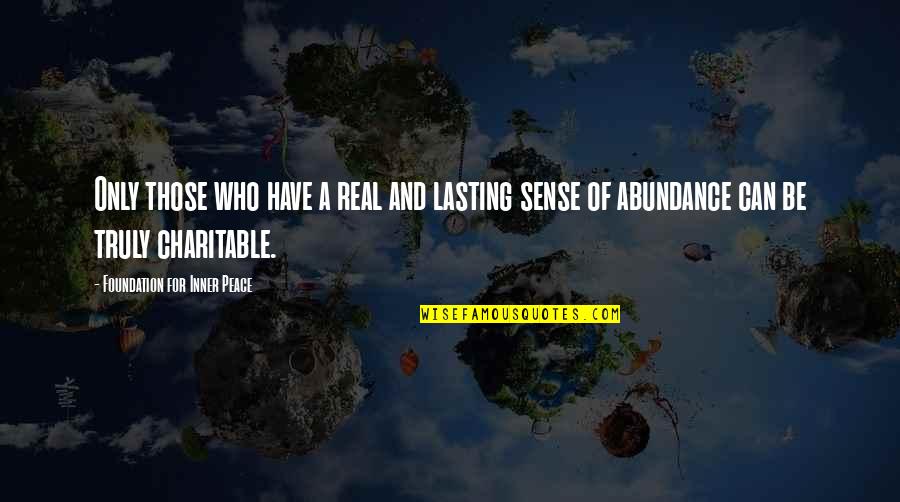 Wakristo Na Quotes By Foundation For Inner Peace: Only those who have a real and lasting