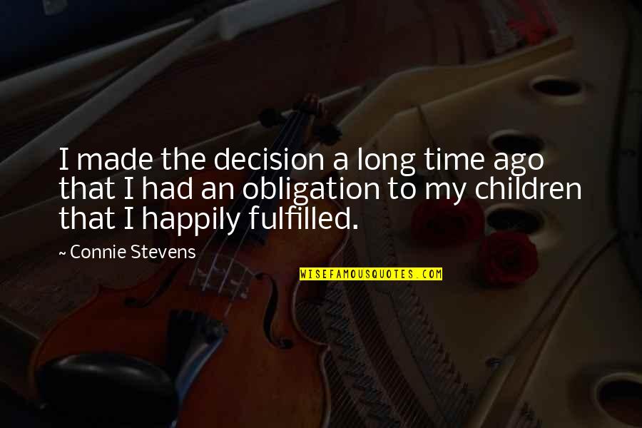 Waktu Berlalu Quotes By Connie Stevens: I made the decision a long time ago Waktu Berlalu Quotes By Connie Stevens: I made the decision a long time ago