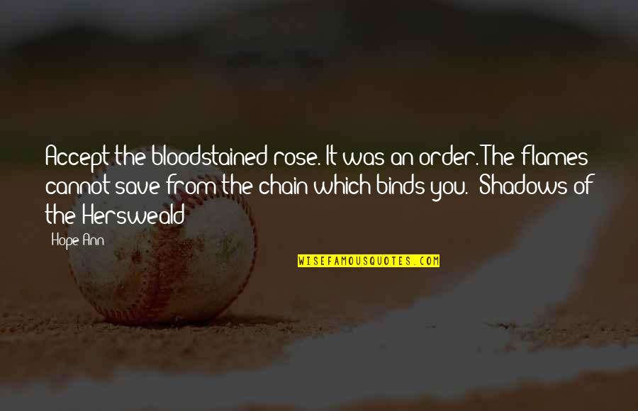 Walang Lovelife Quotes By Hope Ann: Accept the bloodstained rose. It was an order.
