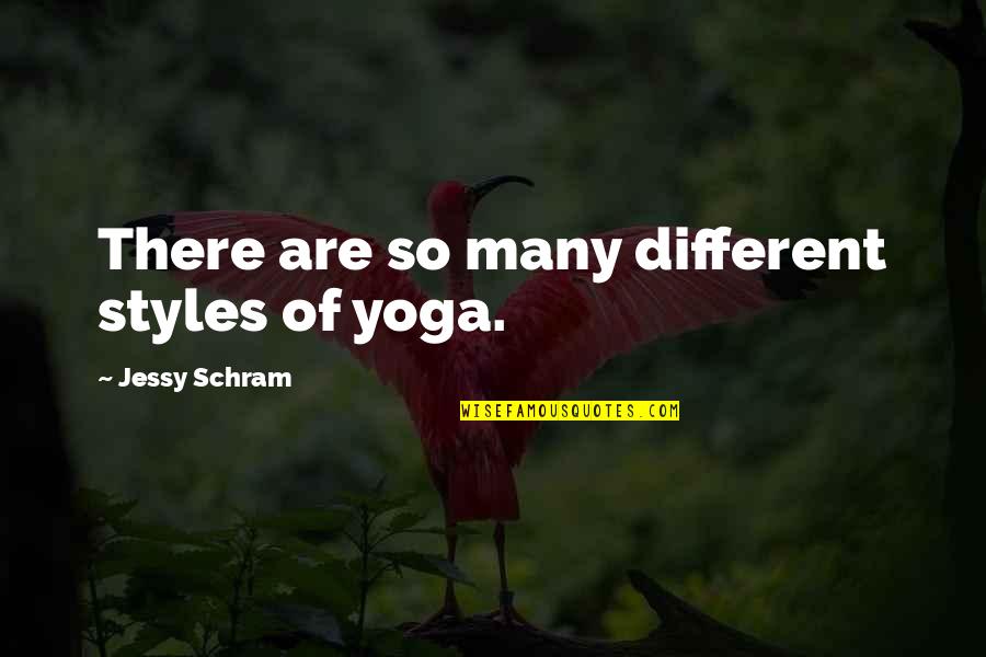 Walang May Pake Quotes By Jessy Schram: There are so many different styles of yoga.