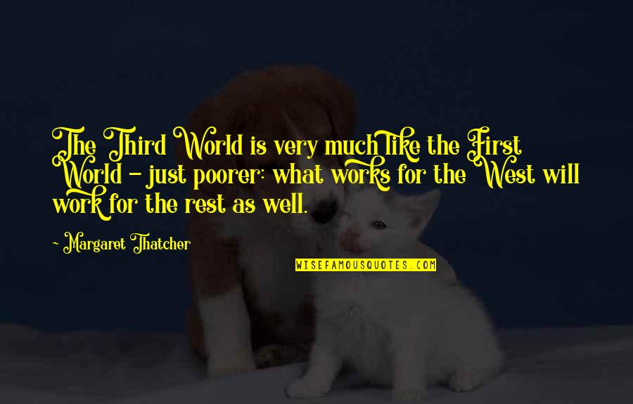 Walang Tulog Quotes By Margaret Thatcher: The Third World is very much like the