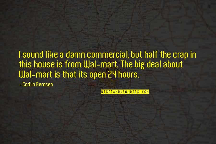 Wal'arth Quotes By Corbin Bernsen: I sound like a damn commercial, but half Wal'arth Quotes By Corbin Bernsen: I sound like a damn commercial, but half
