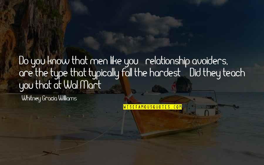 Wal'arth Quotes By Whitney Gracia Williams: Do you know that men like you - Wal'arth Quotes By Whitney Gracia Williams: Do you know that men like you -