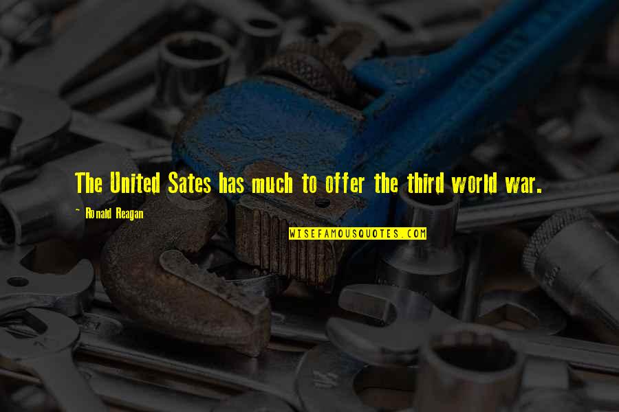 Walce Drogowe Quotes By Ronald Reagan: The United Sates has much to offer the Walce Drogowe Quotes By Ronald Reagan: The United Sates has much to offer the