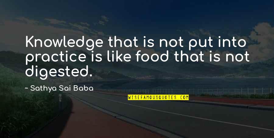 Waldau Banat Quotes By Sathya Sai Baba: Knowledge that is not put into practice is