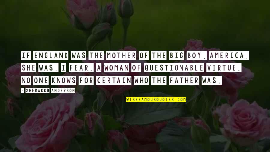 Waldbrunn Colorado Quotes By Sherwood Anderson: If England was the mother of the Big Waldbrunn Colorado Quotes By Sherwood Anderson: If England was the mother of the Big