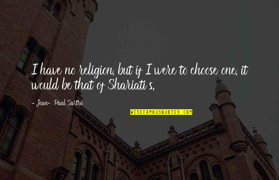 Walders Vanilla Quotes By Jean-Paul Sartre: I have no religion, but if I were