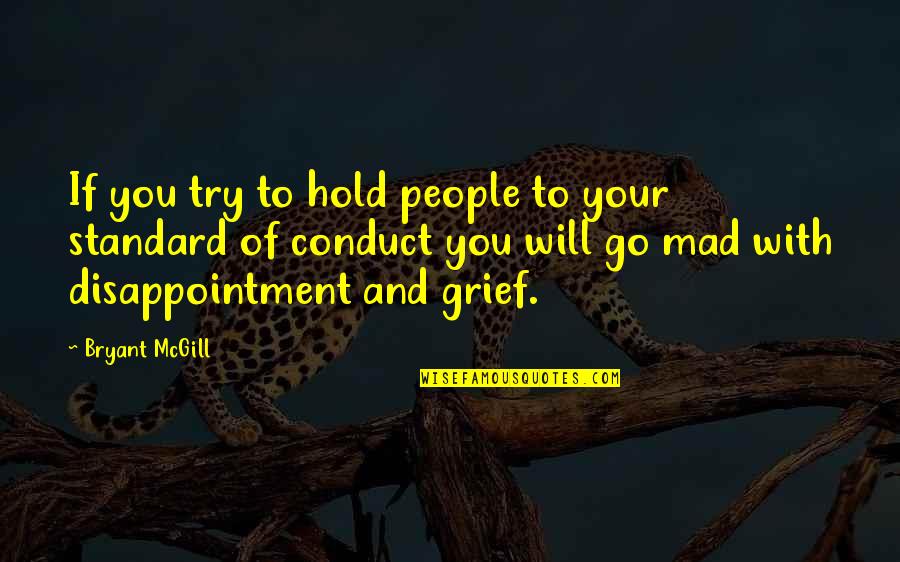 Waldersee Quotes By Bryant McGill: If you try to hold people to your