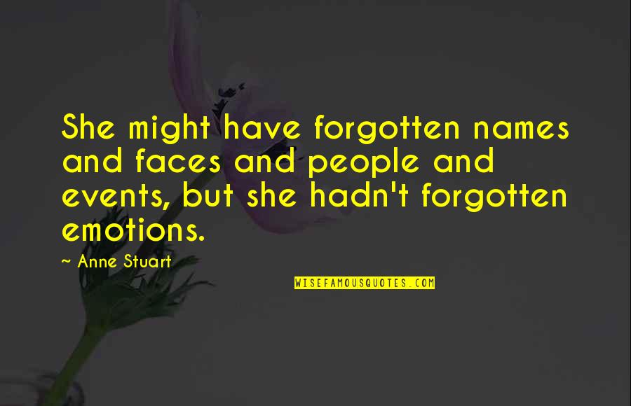 Waldo Faldo Quotes By Anne Stuart: She might have forgotten names and faces and