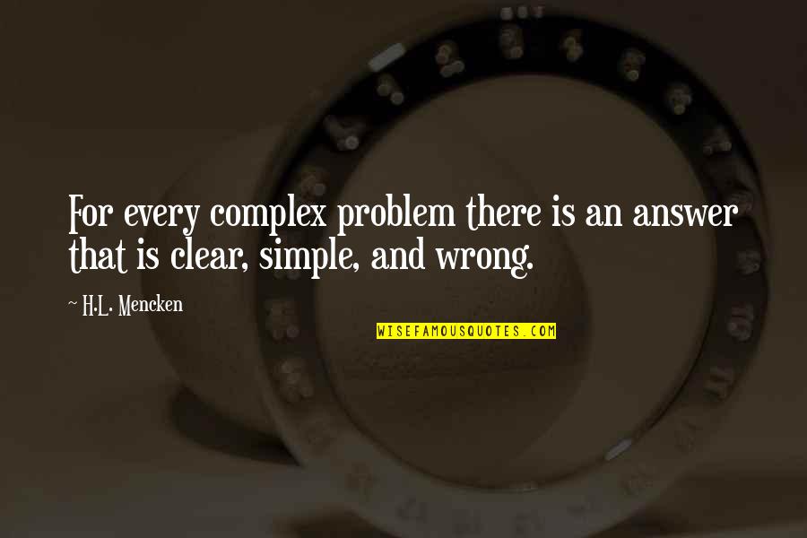 Walerys West Salem Quotes By H.L. Mencken: For every complex problem there is an answer