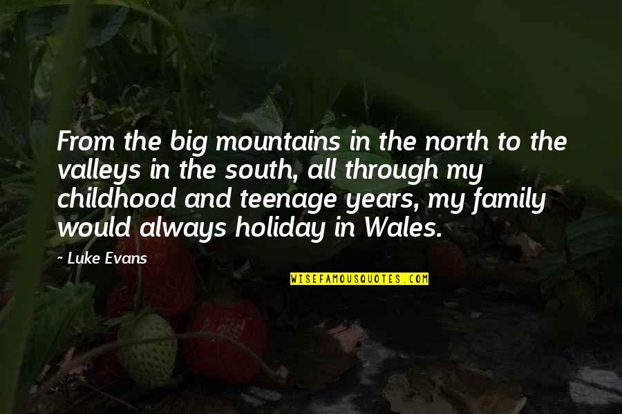 Wales Quotes By Luke Evans: From the big mountains in the north to