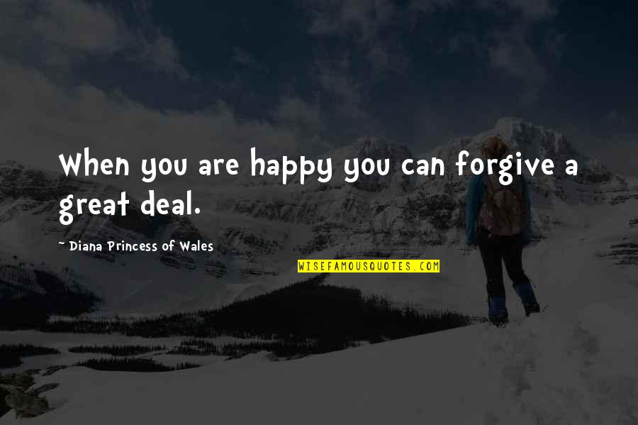 Wales's Quotes By Diana Princess Of Wales: When you are happy you can forgive a