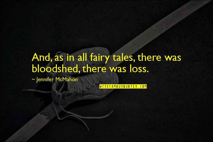 Waley Quotes By Jennifer McMahon: And, as in all fairy tales, there was