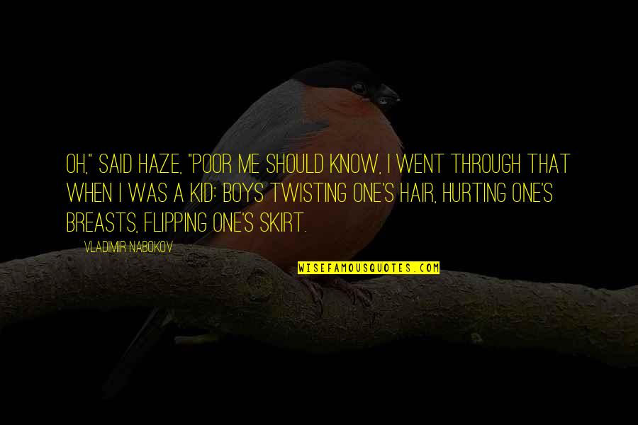 Walfish And Noonan Quotes By Vladimir Nabokov: Oh," said Haze, "poor me should know, I Walfish And Noonan Quotes By Vladimir Nabokov: Oh," said Haze, "poor me should know, I