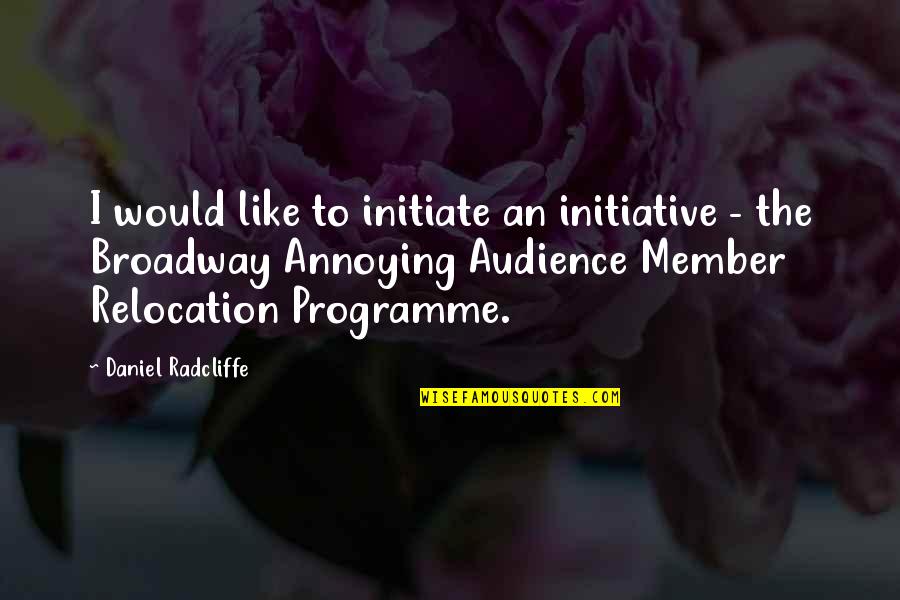 Walfrid Quotes By Daniel Radcliffe: I would like to initiate an initiative - Walfrid Quotes By Daniel Radcliffe: I would like to initiate an initiative -