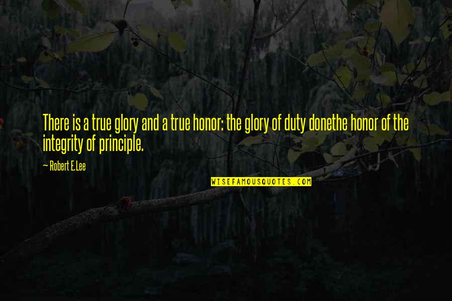 Walfrido Art Quotes By Robert E.Lee: There is a true glory and a true Walfrido Art Quotes By Robert E.Lee: There is a true glory and a true