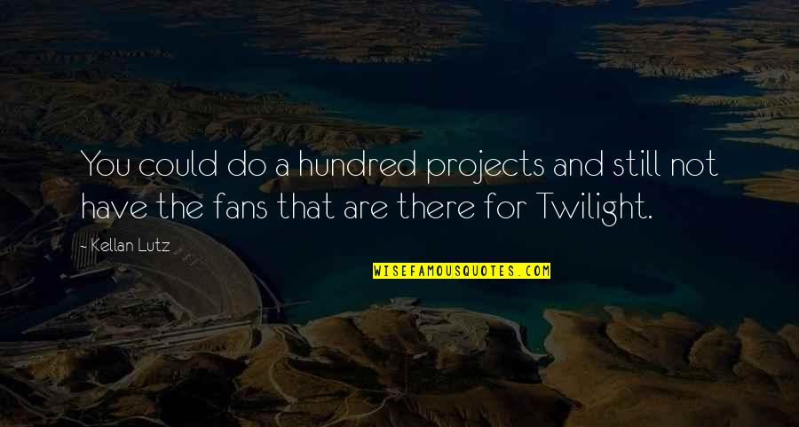 Waliek Copeland Quotes By Kellan Lutz: You could do a hundred projects and still Waliek Copeland Quotes By Kellan Lutz: You could do a hundred projects and still