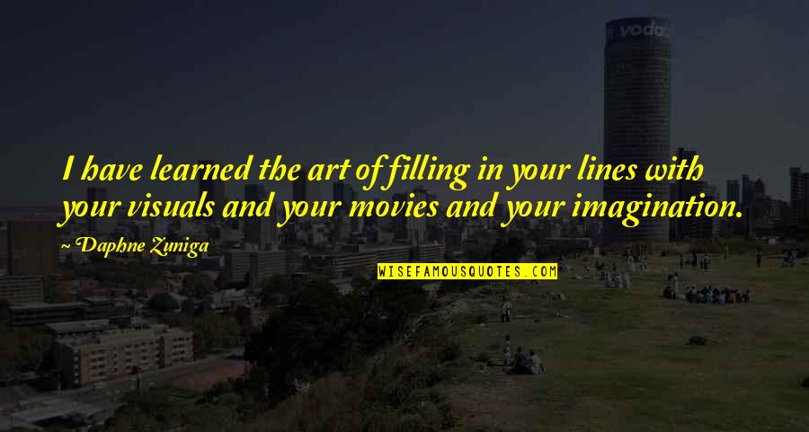 Walinga Quotes By Daphne Zuniga: I have learned the art of filling in Walinga Quotes By Daphne Zuniga: I have learned the art of filling in