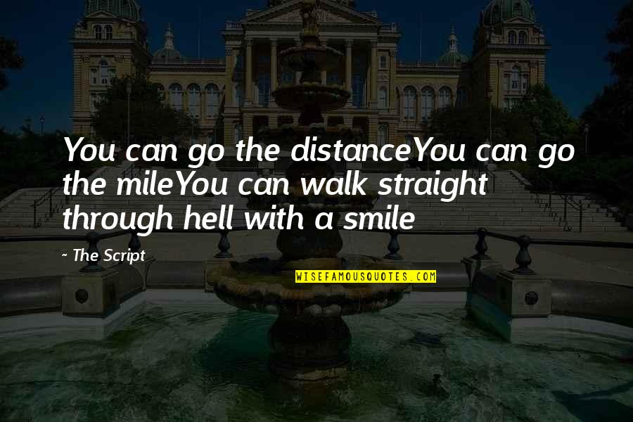 Walk A Mile Quotes By The Script: You can go the distanceYou can go the