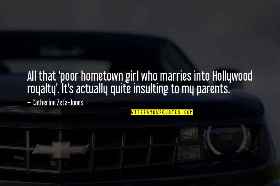 Walk Boldly Quotes By Catherine Zeta-Jones: All that 'poor hometown girl who marries into Walk Boldly Quotes By Catherine Zeta-Jones: All that 'poor hometown girl who marries into