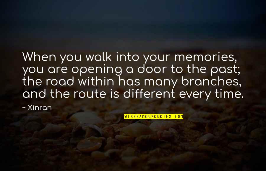 Walk In The Door Quotes By Xinran: When you walk into your memories, you are