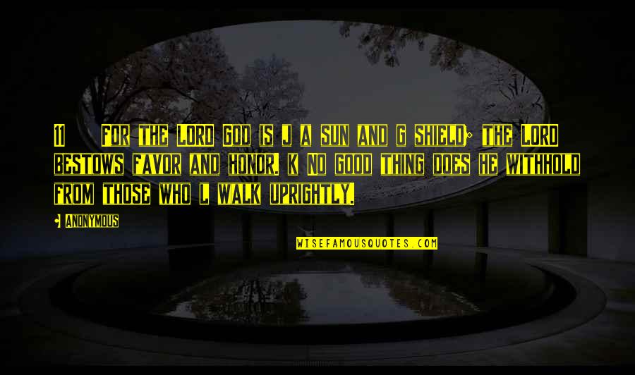 Walk In The Sun Quotes By Anonymous: 11 For the LORD God is j a Walk In The Sun Quotes By Anonymous: 11 For the LORD God is j a