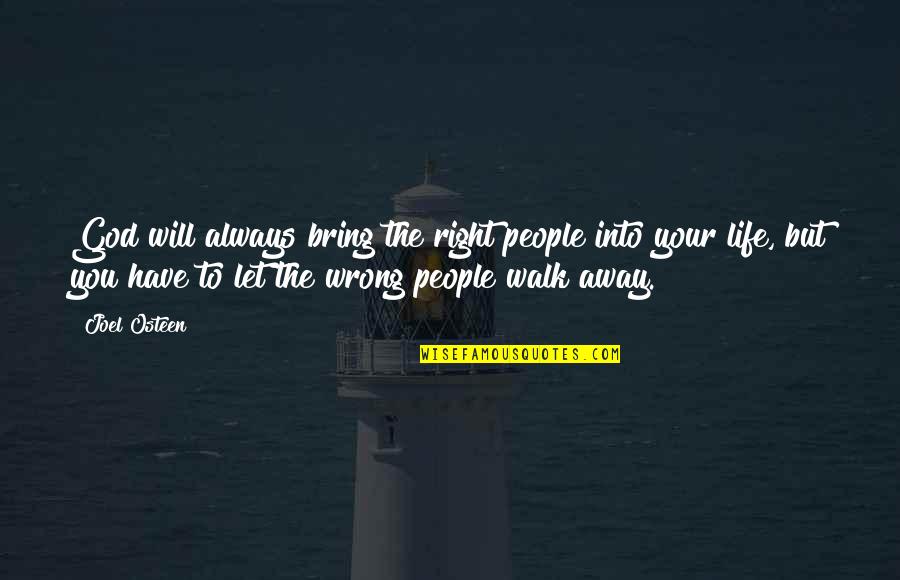 Walk Inspirational Quotes By Joel Osteen: God will always bring the right people into