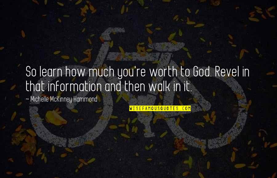 Walk Inspirational Quotes By Michelle McKinney Hammond: So learn how much you're worth to God.