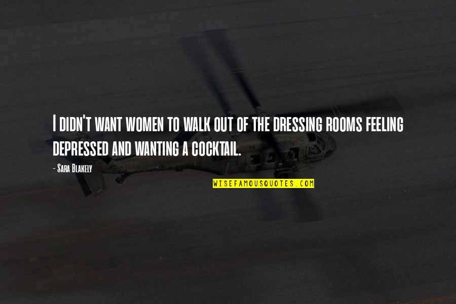 Walk Inspirational Quotes By Sara Blakely: I didn't want women to walk out of
